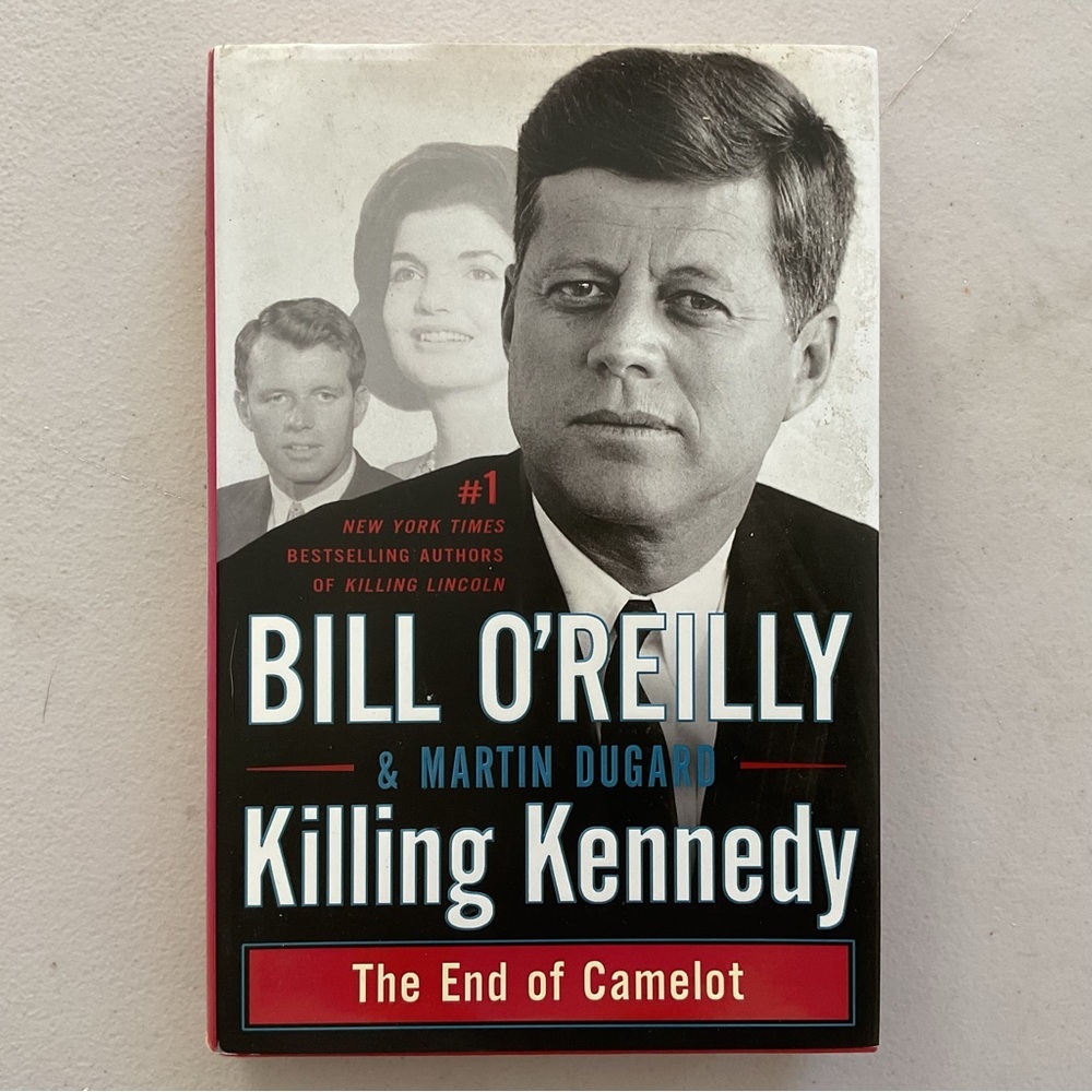 Killing Kennedy by Bill O’Reilly and Martin Dugard Hardcover Book